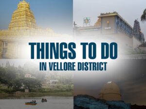 Things to do in Vellore District