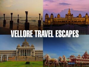 Vellore Travel Escape visit other cities