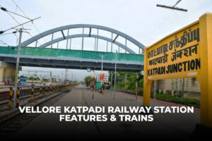 Explore Vellore Katpadi Railway Station Features and Trains