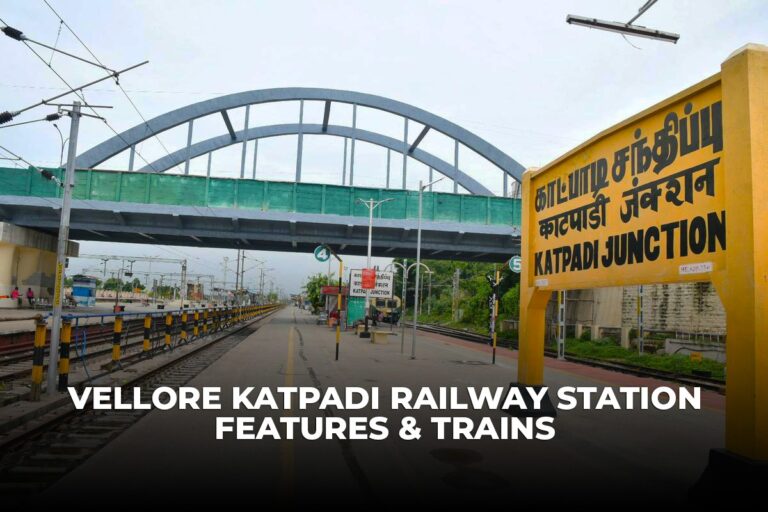 Explore Vellore Katpadi Railway Station Features and Trains