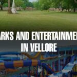 Parks and Entertainment in Vellore