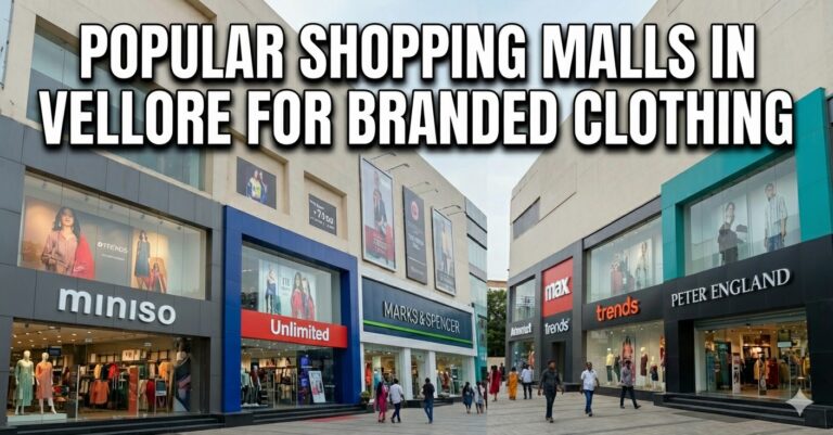Popular shopping malls in Vellore for branded clothing