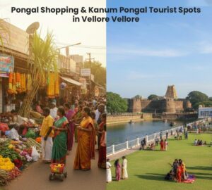 Pongal Shopping and Kanum Pongal Tourist Spots in Vellore