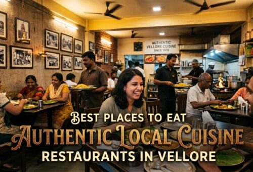 Best Places to Eat Authentic Local Cuisine Restaurants in Vellore