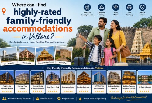 Where can I find highly-rated family-friendly accommodations in Vellore